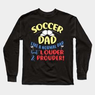 Best Gift Idea for Soccer Lovers Long Sleeve T-Shirt